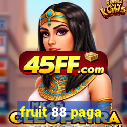 fruit 88 paga